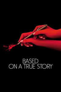 Poster for the movie "Based on a True Story"